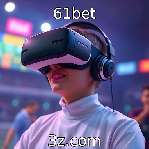 Nova inovação em realidade virtual na indústria de jogos | 61bet